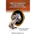 Neuro-Linguistic Programming: Protocols for Change: An Instruction Manual for the Clinician