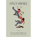 Only Smoke