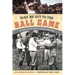 Take Me Out to the Ball Game: The Story of the Sensational Baseball Song