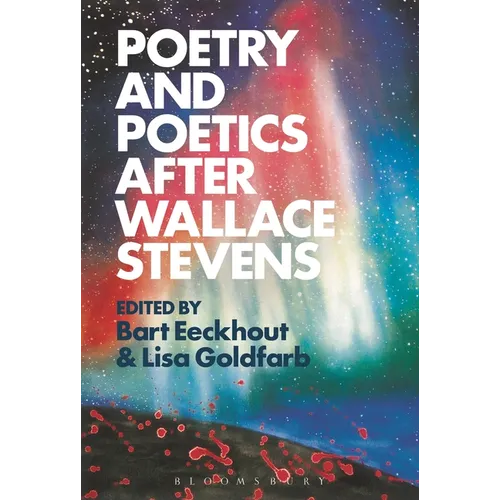 Poetry and Poetics After Wallace Stevens