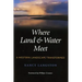 Where Land and Water Meet: A Western Landscape Transformed