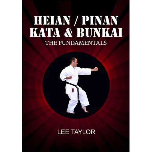 Heian/Pinan Kata & Bunkai The Fundamentals