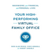 Your High-Performing Virtual Family Office: Maximizing Your Financial and Personal Lives