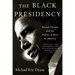 Black Presidency: Barack Obama and the Politics of Race in America