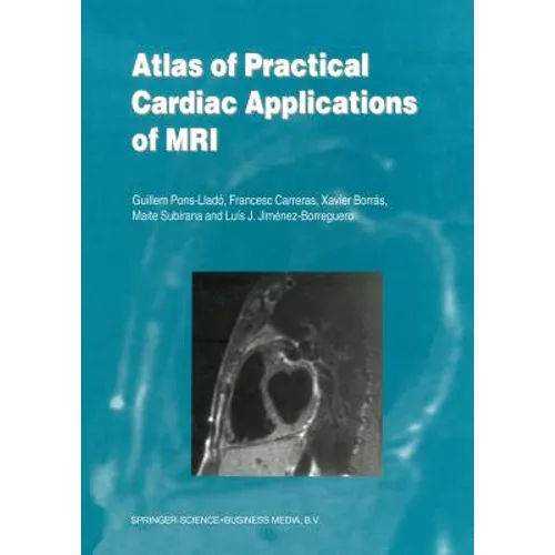 Atlas of Practical Cardiac Applications of MRI