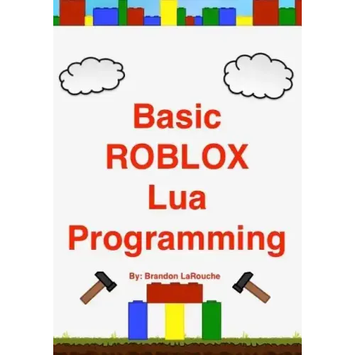 Basic ROBLOX Lua Programming: (Black and White Edition)