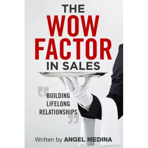 The Wow Factor in Sales: Building Lifelong Relationships