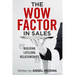 The Wow Factor in Sales: Building Lifelong Relationships