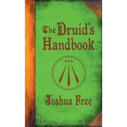 The Druid's Handbook: Ancient Magick for a New Age