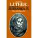 Martin Luther, Volume 1: His Road to Reformation, 1483-1521