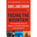 Facing the Mountain: An Inspiring Story of Japanese American Patriots in World War II
