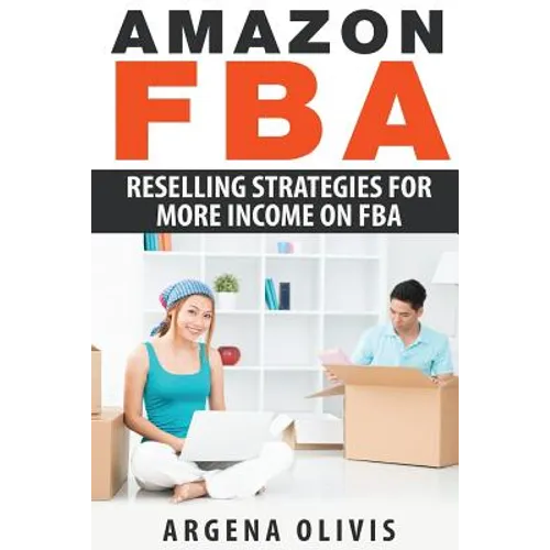 Amazon FBA: Reselling Strategies For More Income On FBA