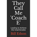 They Call Me 'Coach E: Leading to Achieve the Unachievable