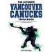 The Ultimate Vancouver Canucks Trivia Book: A Collection of Amazing Trivia Quizzes and Fun Facts for Die-Hard Canucks Fans!