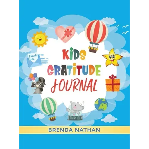 Kids Gratitude Journal: Journal for Kids to Practice Gratitude and Mindfulness