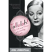 Tallulah!: The Life and Times of a Leading Lady