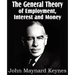 The General Theory of Employment, Interest and Money
