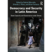 Democracy and Security in Latin America: State Capacity and Governance Under Stress