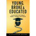 Young, Broke, and Educated: A Discussion of Millennials, Finance, Economics and Poverty