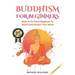 Buddhism: Buddhism For Beginners: How To Go From Beginner To Monk And Master Your Mind