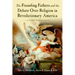 The Founding Fathers and the Debate Over Religion in Revolutionary America: A History in Documents