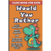 Would You Rather Book For Kids: Silly Questions, Crazy Choices and Hilarious Situations Game Book The Whole Family Will Enjoy Ages 7-13 Years Old And