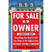 For Sale by Owner: A Complete Guide: Everything You Need to Sell Your Home at the Highest Price Without Paying a Broker!: Everything You Need to Sell