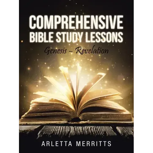 Comprehensive Bible Study Lessons: Genesis - Revelation