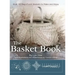 The Basket Book: Over 30 Magnificent Baskets to Make and Enjoy