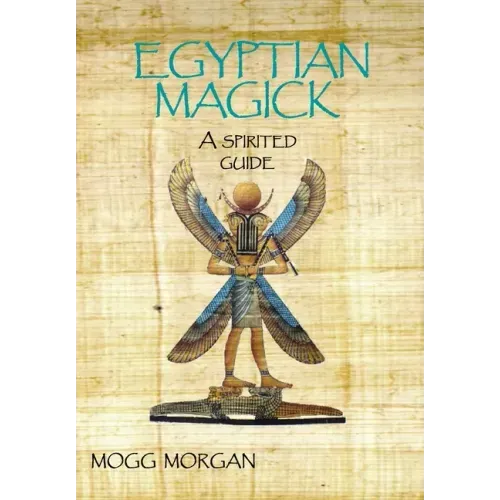 Egyptian Magick: A Spirited Guide