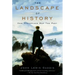 The Landscape of History: How Historians Map the Past