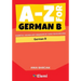A-Z for German B: Essential vocabulary organized by topic for IB Diploma