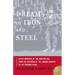 Dreams of Iron and Steel: Seven Wonders of the Modern Age, from the Building of the London Sewers to the Panama Canal