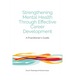 Strengthening Mental Health Through Effective Career Development: A Practitioner's Guide