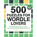 500 Puzzles for Wordle Lovers: Sharpen Your Skills with Fun, Challenging Brain Teasers!