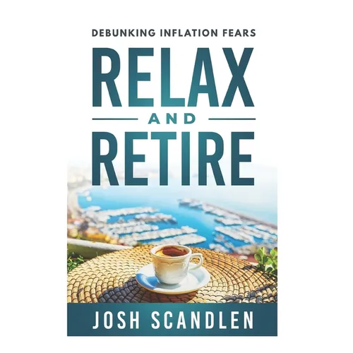 Relax & Retire: Debunking Inflation Fears