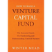 How To Raise A Venture Capital Fund: The Essential Guide on Fundraising and Understanding Limited Partners
