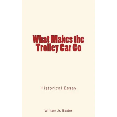 What Makes the Trolley Car Go