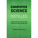 Computer Science Distilled: Learn the Art of Solving Computational Problems
