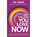 Get the Life You Love, Now