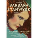 A Life of Barbara Stanwyck: Steel-True 1907-1940