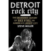 Detroit Rock City: The Uncensored History of Rock 'n' Roll in America's Loudest City