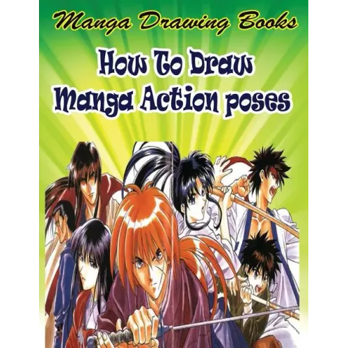 Manga Drawing Books: How to Draw Action Manga: Learn Japanese Manga Eyes And Pretty Manga Face