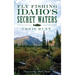 Fly Fishing Idaho's Secret Waters