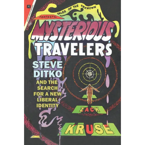 Mysterious Travelers: Steve Ditko and the Search for a New Liberal Identity