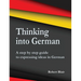 Thinking into German: A step by step guide to expressing ideas in German