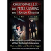 Christopher Lee and Peter Cushing and Horror Cinema: A Revised and Expanded Filmography of Their Terrifying Collaborations, 2D Ed.