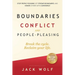 Boundaries, Conflict, and People-Pleasing: Stop People-Pleasing, Set Strong Boundaries, and Honor Others With Confidence