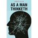 As a Man Thinketh