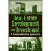Real Estate Development and Investment: A Comprehensive Approach